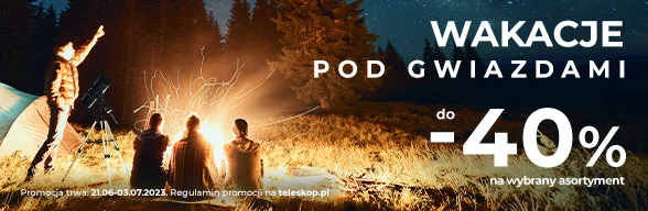 Bądź gotowy na Wakacje pod gwiazdami! Rabaty do -40%