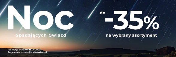 Noc spadających gwiazd już niedługo! Taniej nawet o 35%